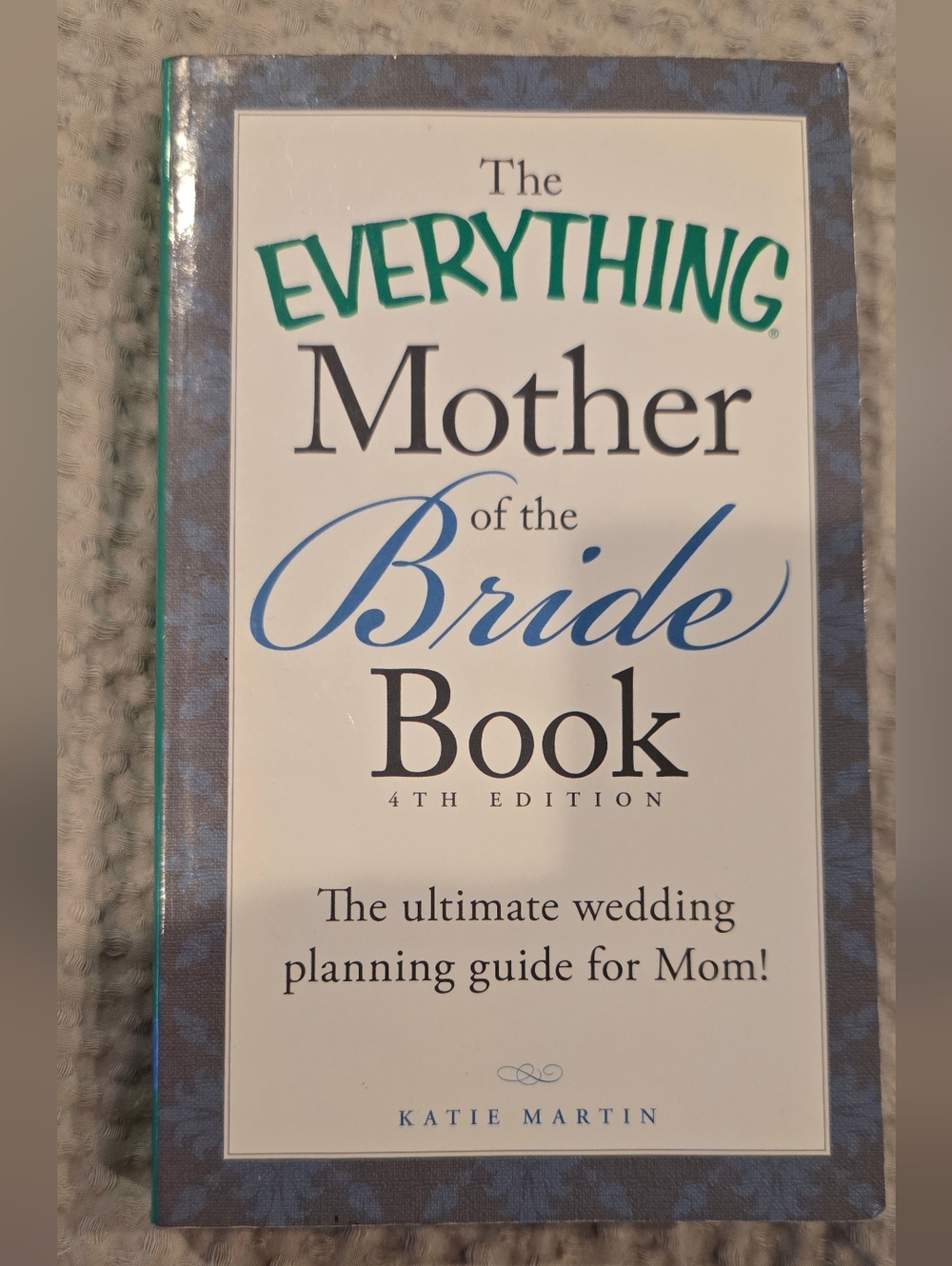 Everything Mother of the Bride Book - White & Blue Cover, Like New